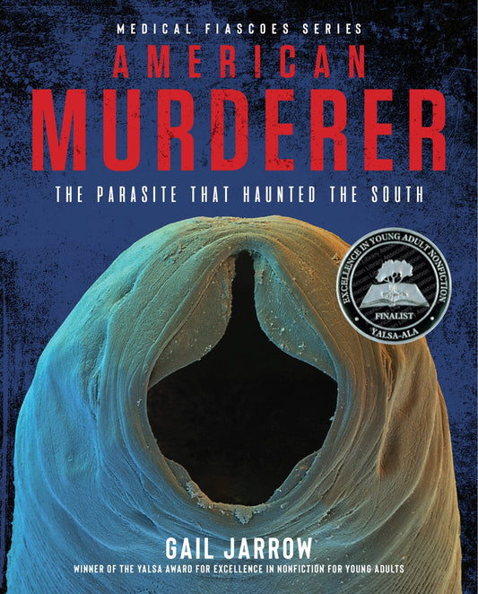 American Murderer: The Parasite That Haunted the South - Jarrow, Gail (Hardcover)-Young Adult Misc. Nonfiction-9781684378159-BookBizCanada