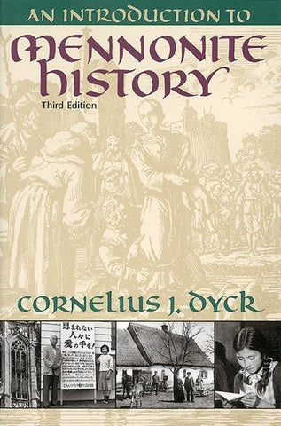 An Introduction to Mennonite History - Dyck, Cornelius J. (Paperback)