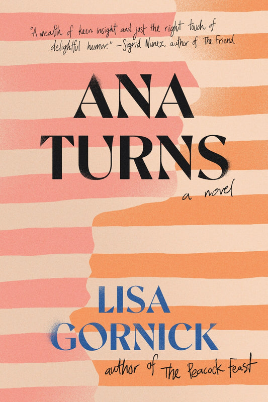 Ana Turns - Gornick, Lisa (Hardcover)-Fiction - General-9781684421398-BookBizCanada