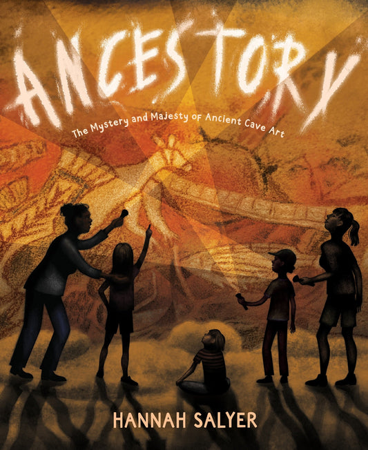 Ancestory: The Mystery and Majesty of Ancient Cave Art - Salyer, Hannah (Hardcover)-Children's Books/Ages 4-8 Nonfiction-9780358469841-BookBizCanada