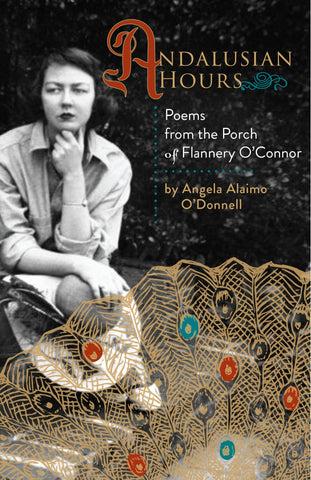 Andalusian Hours: Poems from the Porch of Flannery O'Connor - O'Donnell, Angela Alaimo (Paperback)