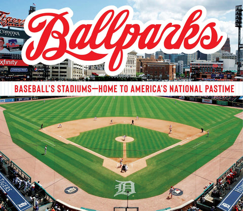 Ballparks: Baseball's Stadiums - Home to America's National Pastime - Publications International Ltd (Hardcover)