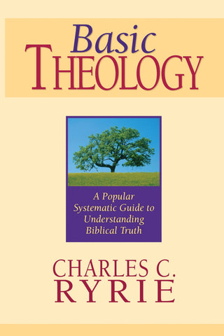 Basic Theology: A Popular Systematic Guide to Understanding Biblical Truth - Ryrie, Charles C. (Hardcover)