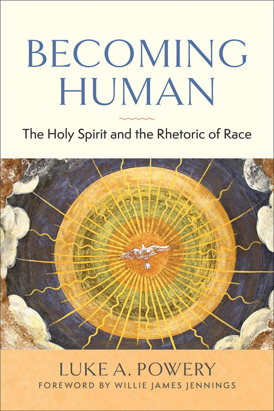 Becoming Human: The Holy Spirit and the Rhetoric of Race - Powery, Luke A. (Paperback)-Religion - Church Music-9780664267223-BookBizCanada