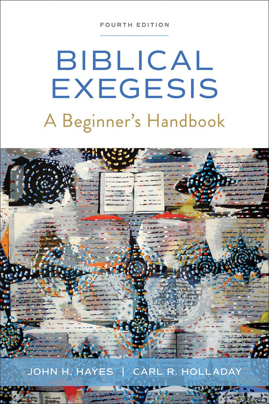 Biblical Exegesis, Fourth Edition: A Beginner's Handbook - Hayes, John H. (Paperback)-Religion - Biblical Studies-9780664266981-BookBizCanada