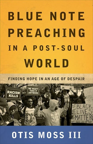 Blue Note Preaching in a Post-Soul World - Moss, Otis, III (Paperback)