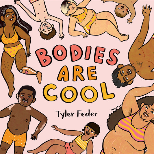 Bodies Are Cool - Feder, Tyler (Hardcover)-Children's Books/Ages 4-8 Nonfiction-9780593112625-BookBizCanada