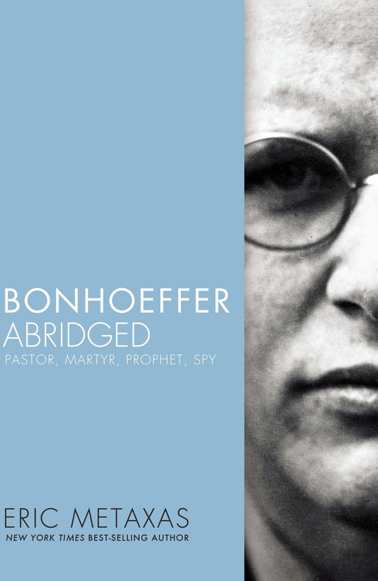 Bonhoeffer Abridged: Pastor, Martyr, Prophet, Spy - Metaxas, Eric (Paperback)-Biography / Autobiography-9780718016166-BookBizCanada