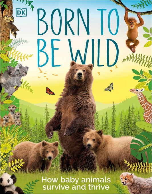 Born to Be Wild - Dk (Hardcover)-Children's Books/Ages 9-12 Nonfiction-9780744051377-BookBizCanada