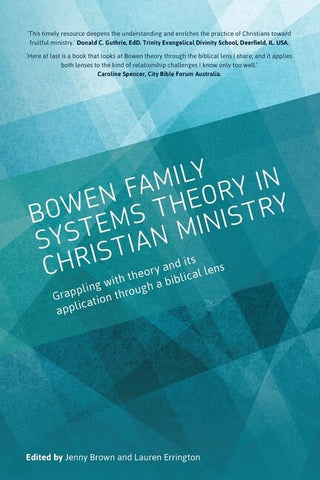 Bowen family systems theory in Christian ministry: Grappling with Theory and its Application Through a Biblical Lens - Brown, Jenny (Paperback)