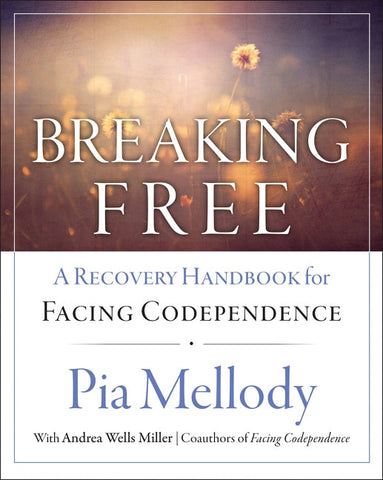 Breaking Free: A Recovery Handbook for ``Facing Codependence'' - Mellody, Pia (Paperback)