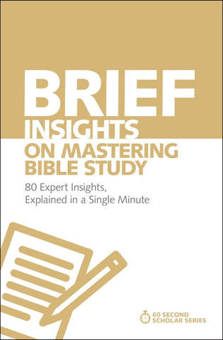 Brief Insights on Mastering Bible Study: 80 Expert Insights, Explained in a Single Minute - Heiser, Michael S. (Paperback)