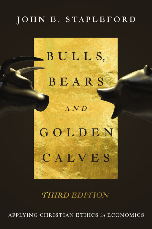 Bulls, Bears and Golden Calves: Applying Christian Ethics in Economics - Stapleford, John E. (Paperback)-Business / Economics / Finance-9780830840724-BookBizCanada