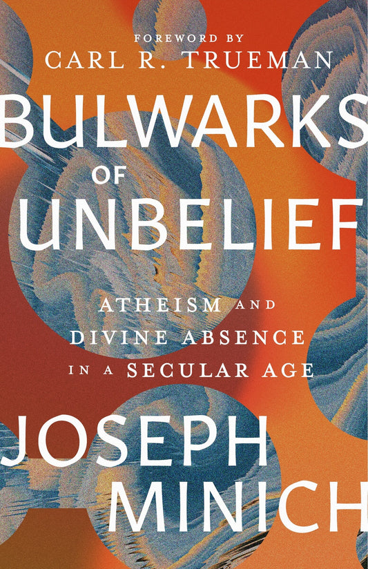 Bulwarks of Unbelief: Atheism and Divine Absence in a Secular Age - Minich, Joseph (Hardcover)-Religion - Theology-9781683596752-BookBizCanada