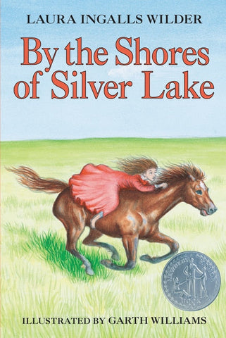 By the Shores of Silver Lake: A Newbery Honor Award Winner - Wilder, Laura Ingalls (Hardcover)