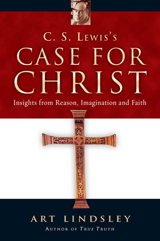 C. S. Lewis's Case for Christ: Insights from Reason, Imagination and Faith - Lindsley, Art (Paperback)