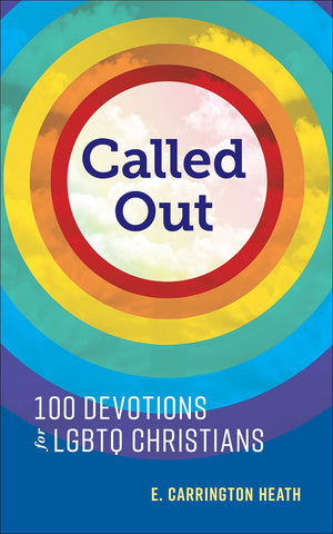 Called Out: 100 Devotions for LGBTQ Christians - Heath, E. Carrington (Paperback)