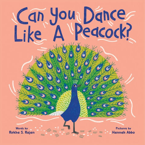 Can You Dance Like a Peacock? - Rajan, Rekha S. (Hardcover)