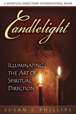 Candlelight: Illuminating the Art of Spiritual Direction - Phillips, Susan S. (Paperback)