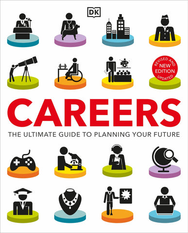 Careers: The Ultimate Guide to Planning Your Future - Dk (Paperback)