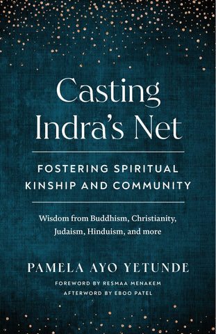 Casting Indra's Net: Fostering Spiritual Kinship and Community - Yetunde, Pamela Ayo (Paperback)