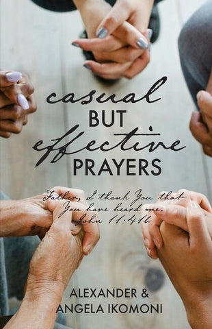 Casual but Effective Prayers - Ikomoni, Alexander &. Angela (Paperback)