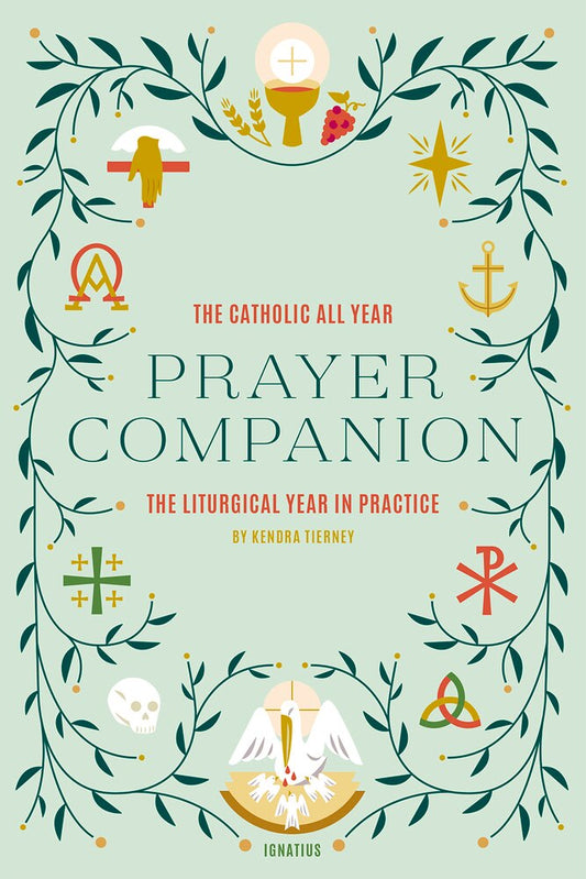 Catholic All Year Prayer Companion: The Liturgical Year in Practice - Tierney, Kendra (Paperback)-Religion - Inspirational/Spirituality-9781621644255-BookBizCanada