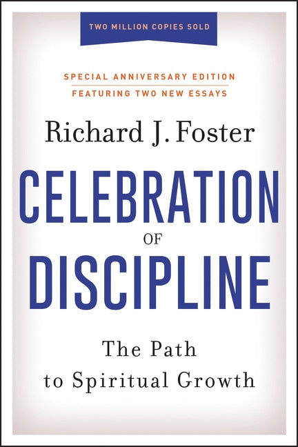 Celebration of Discipline, Special Anniversary Edition: The Path to Spiritual Growth - Foster, Richard J. (Hardcover)-Religion - Inspirational/Spirituality-9780062803887-BookBizCanada