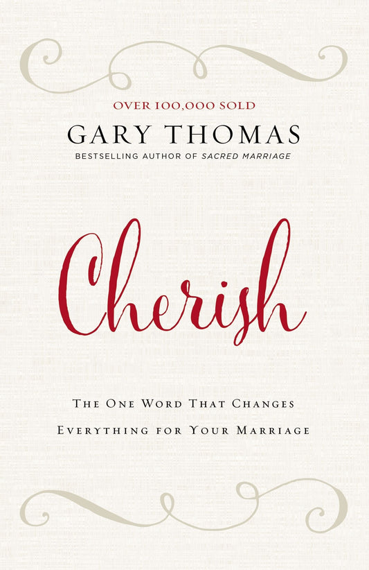 Cherish: The One Word That Changes Everything for Your Marriage - Thomas, Gary (Hardcover)-Religion - Christian Life-9780310347262-BookBizCanada