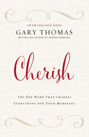 Cherish: The One Word That Changes Everything for Your Marriage - Thomas, Gary (Hardcover)