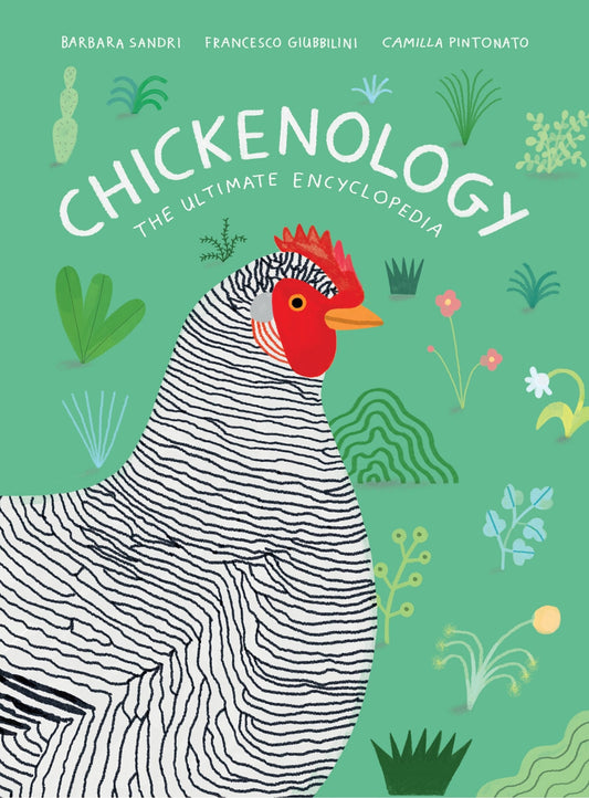 Chickenology: The Ultimate Encyclopedia - Sandri, Barbara (Hardcover)-Children's Books/Ages 9-12 Nonfiction-9781616899080-BookBizCanada