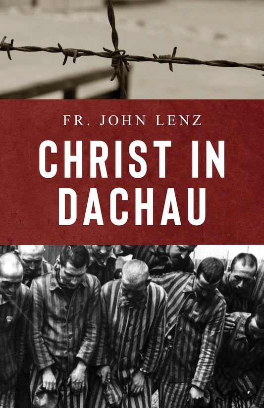 Christ in Dachau - Lenz, John (Paperback)-History - Military / War-9781644138908-BookBizCanada