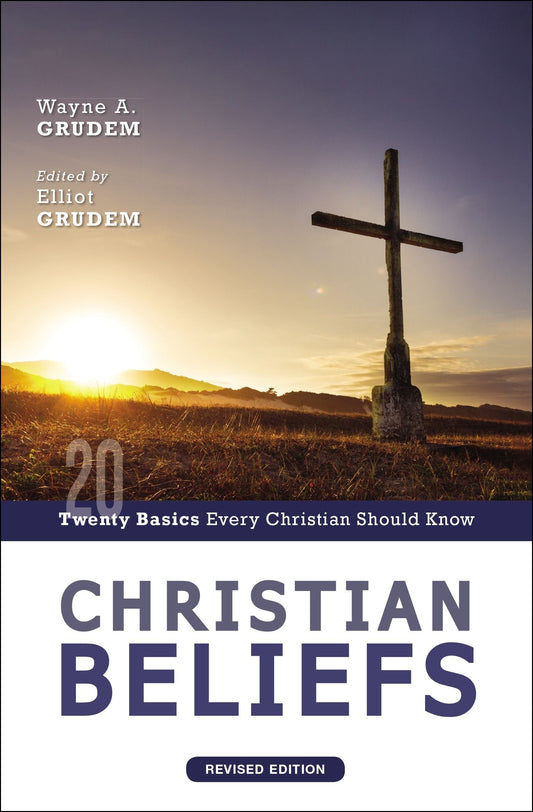 Christian Beliefs, Revised Edition: Twenty Basics Every Christian Should Know - Grudem, Wayne A. (Paperback)-Religion - Theology-9780310124337-BookBizCanada