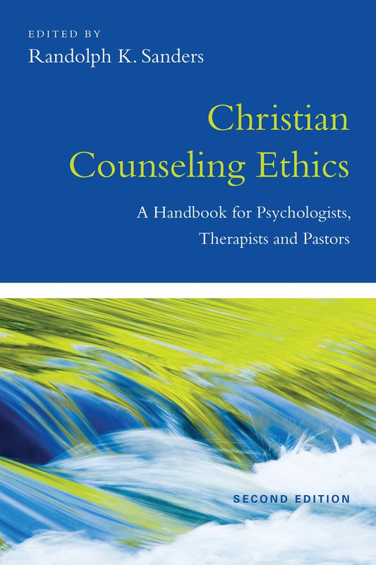 Christian Counseling Ethics: A Handbook for Psychologists, Therapists and Pastors - Sanders, Randolph K. (Paperback)-Religion - Ministry & Pastoral Resources-9780830839940-BookBizCanada