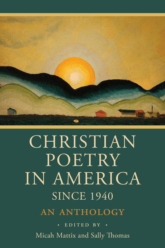 Christian Poetry in America Since 1940: An Anthology - Mattix, Micah (Hardcover)-Poetry-9781640608122-BookBizCanada