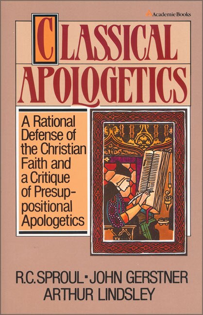 Classical Apologetics: A Rational Defense of the Christian Faith and a Critique of Presuppositional Apologetics - Gerstner, John H. (Paperback)-Religion - Theology-9780310449515-BookBizCanada