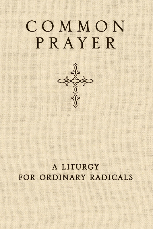 Common Prayer: A Liturgy for Ordinary Radicals - Claiborne, Shane (Hardcover)-Religion - Inspirational/Spirituality-9780310326199-BookBizCanada