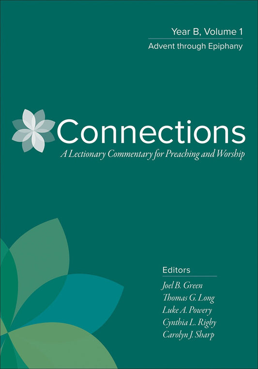 Connections: Year B, Volume 1: Advent Through Epiphany - Green, Joel B. (Hardcover)-Religion - Church Music-9780664262402-BookBizCanada