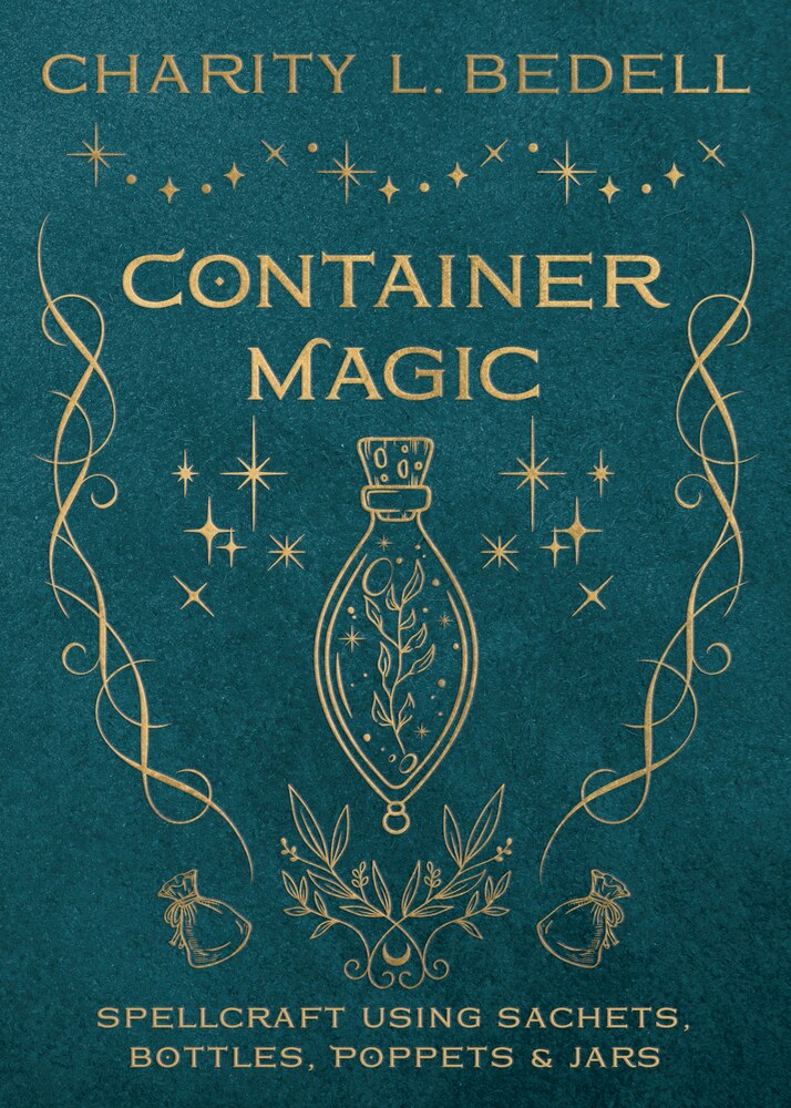 Container Magic: Spellcraft Using Sachets, Bottles, Poppets & Jars - Bedell, Charity L. (Paperback)-New Age / Body, Mind & Spirit-9780738772615-BookBizCanada
