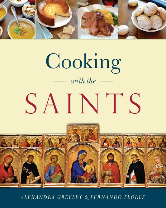 Cooking with the Saints - Greeley, Alexandra (Hardcover)-Religion - Catholicism-9781622825103-BookBizCanada