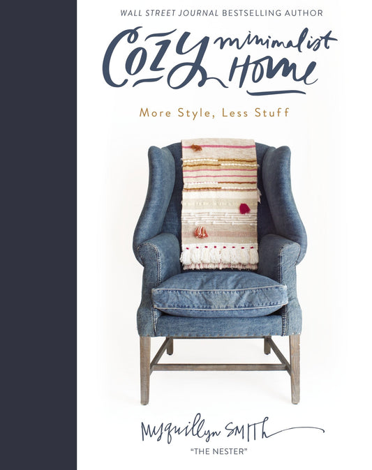 Cozy Minimalist Home: More Style, Less Stuff - Smith, Myquillyn (Hardcover)-House & Home-9780310350910-BookBizCanada