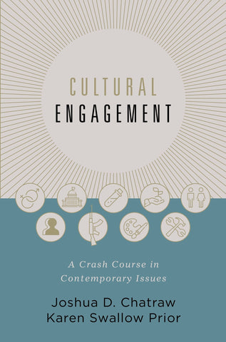 Cultural Engagement: A Crash Course in Contemporary Issues - Chatraw, Joshua D. (Hardcover)