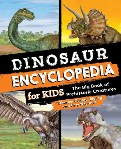 Dinosaur Encyclopedia for Kids: The Big Book of Prehistoric Creatures - Blasing (Hardcover)