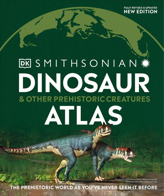 Dinosaur and Other Prehistoric Creatures Atlas: The Prehistoric World as You've Never Seen It Before - Dk (Hardcover)-Children's Books/Ages 9-12 Nonfiction-9780744035476-BookBizCanada