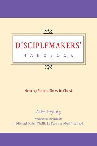 Disciplemakers' Handbook: Helping People Grow in Christ - Fryling, Alice (Paperback)