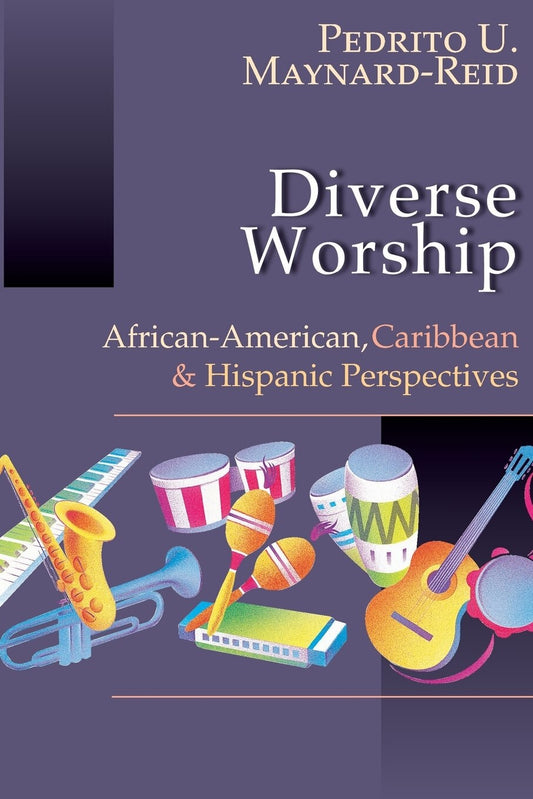 Diverse Worship: African-American, Caribbean & Hispanic Perspectives - Maynard-Reid, Pedrito U. (Paperback)-Religion - Church Life-9780830815791-BookBizCanada