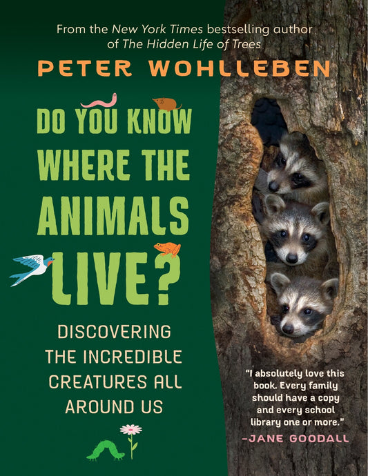 Do You Know Where the Animals Live?: Discovering the Incredible Creatures All Around Us - Wohlleben, Peter (Hardcover)-Children's Books/Ages 9-12 Nonfiction-9781771646598-BookBizCanada