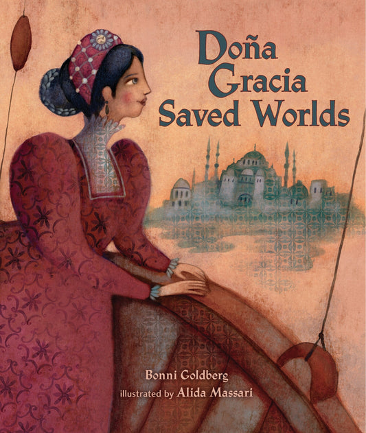 Doña Gracia Saved Worlds - Goldberg, Bonni (Hardcover)-Children's Books/Ages 4-8 Nonfiction-9781728466996-BookBizCanada