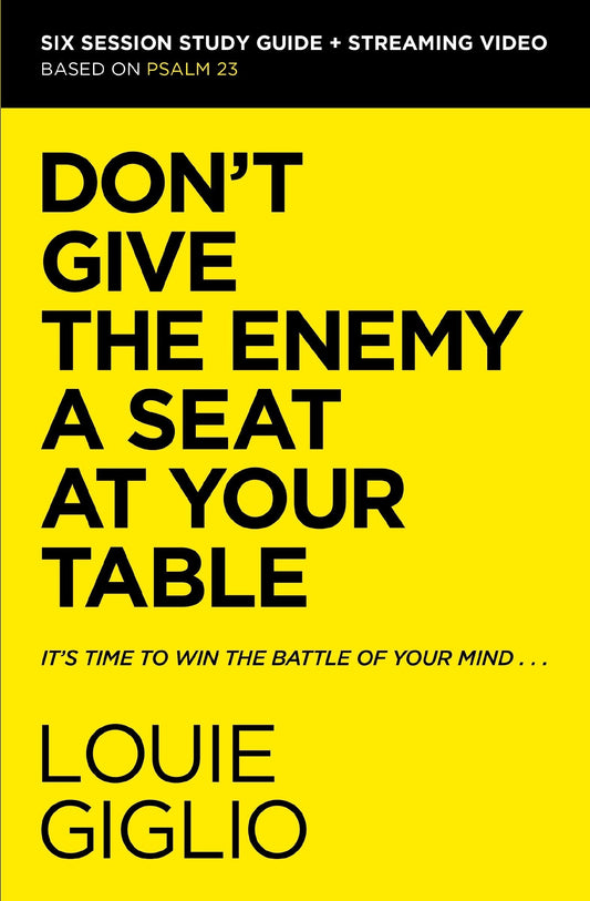 Don't Give the Enemy a Seat at Your Table Bible Study Guide Plus Streaming Video: It's Time to Win the Battle of Your Mind - Giglio, Louie (Paperback)-Religion - Inspirational/Spirituality-9780310156284-BookBizCanada