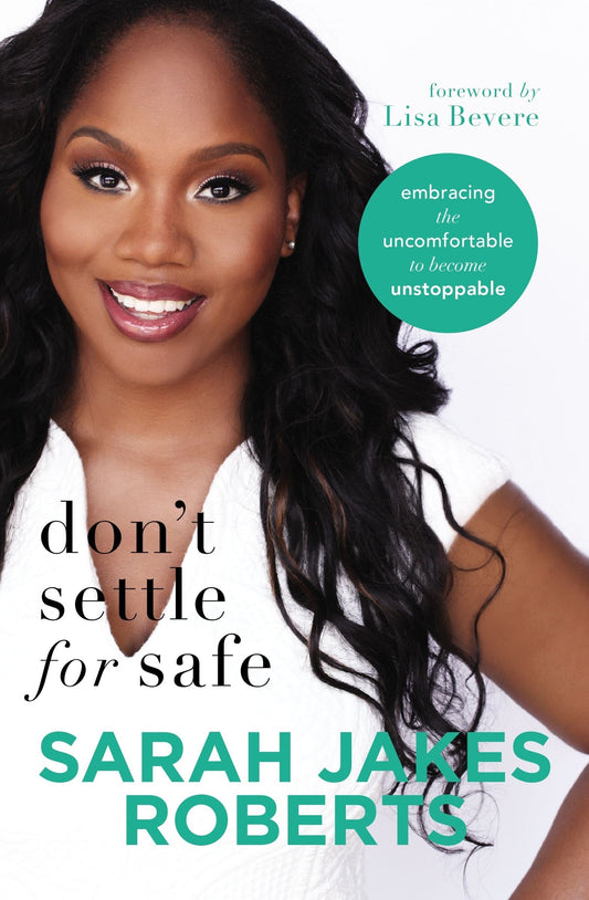 Don't Settle for Safe: Embracing the Uncomfortable to Become Unstoppable - Roberts, Sarah Jakes (Paperback)-Religion - Christian Life-9780718096359-BookBizCanada